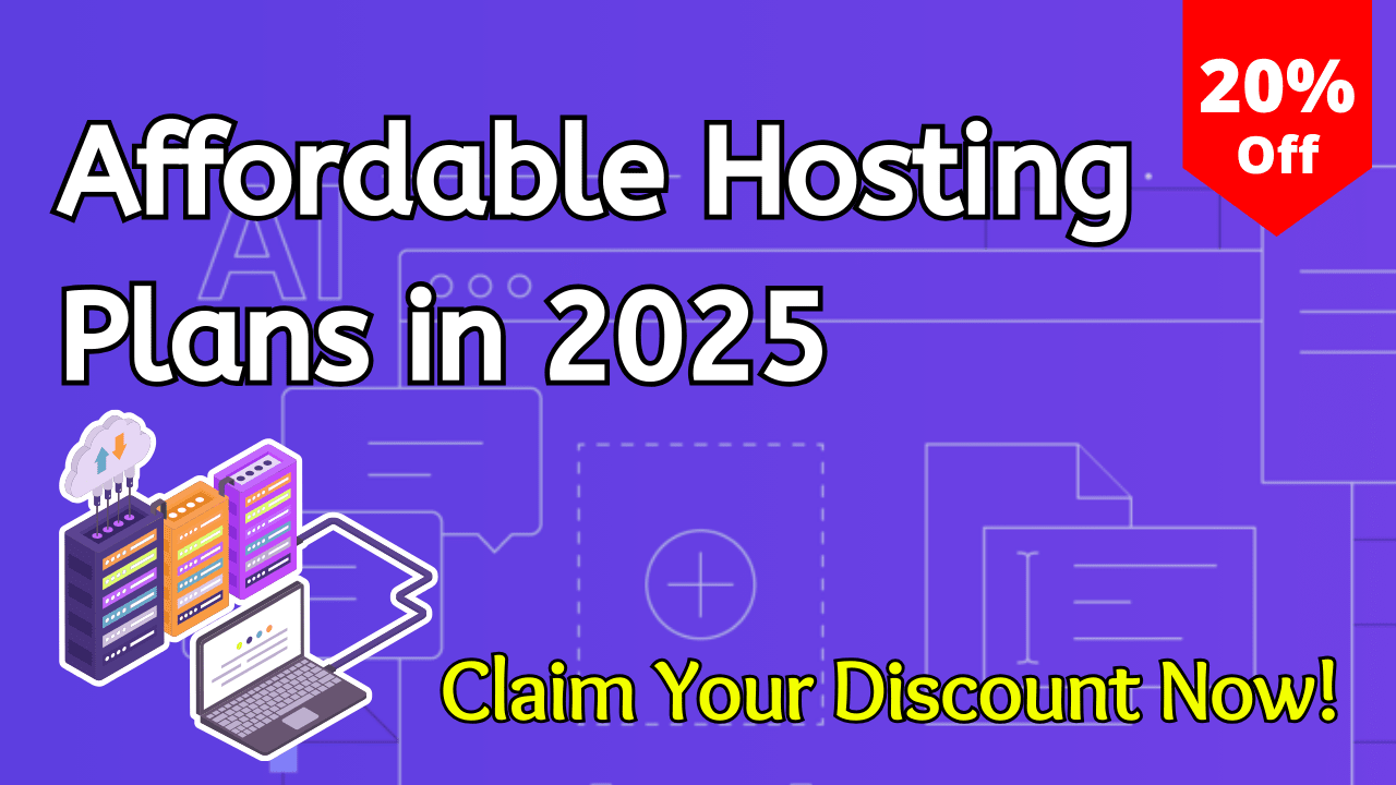 Best Affordable Hosting Plans for 2025 Save 20% with Hostinger